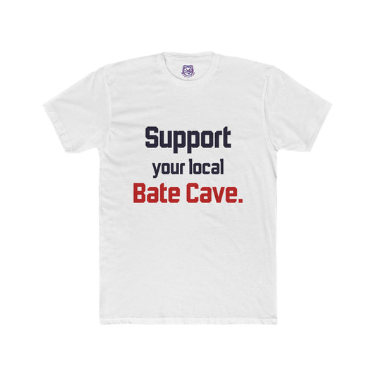 Support your Local Bate Cave